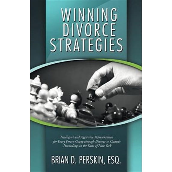 Winning Divorce Strategies: Intelligent and Aggressive Representation for Every Person Going Through Divorce or Custody Proceedings in the State O (Paperback)