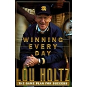 LOU HOLTZ Winning Every Day: The Game Plan for Success, (Hardcover)