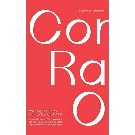 Winning the Game with UX Design and Cro Winning The Game with UX Design and CRO: Supercharging Your Website Design with Conversion Rate Optimization and UX Rese, (Hardcover)