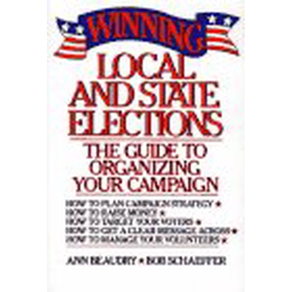 Pre-Owned Winning Local and State Elections: Guide to Organizing Your Campaign Paperback