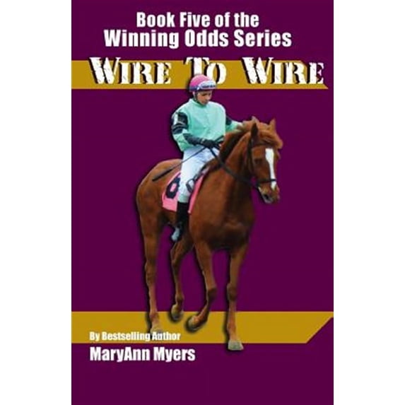 Winning Odds: Wire to Wire: Book Five of the Winning Odds Series (Paperback)