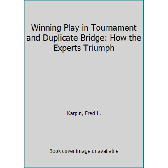 Pre-Owned Winning Play in Tournament and Duplicate Bridge: How the Experts Triumph (Paperback) 0486233332 9780486233338