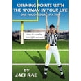 thumbnail image 1 of Winning Points with the Woman in Your Life One Touchdown at a Time (Paperback), 1 of 1