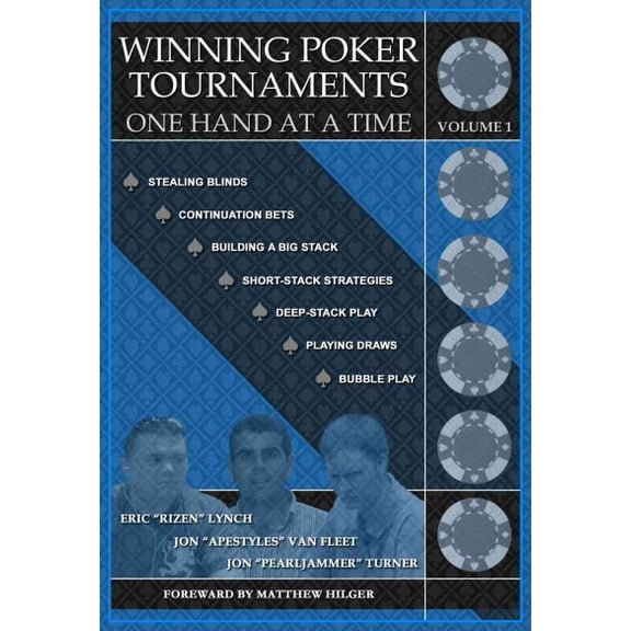 Winning Poker Tournaments One Hand at a Time, Volume I (Paperback)