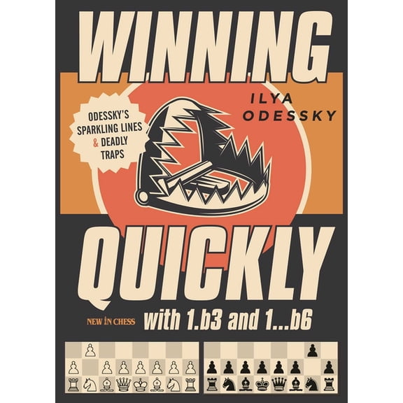 Winning Quickly with 1.b3 and 1…b6 : Odessky's Sparkling Lines and Deadly Traps (Paperback)