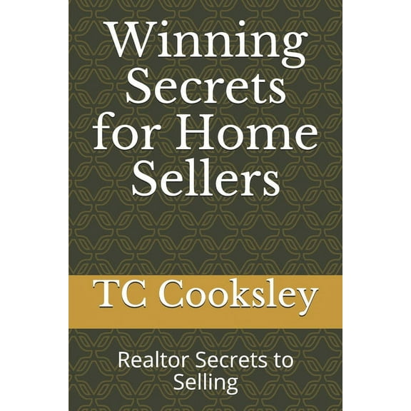 Winning Secrets for Home Sellers : Realtor Secrets to Selling #1 (Paperback)