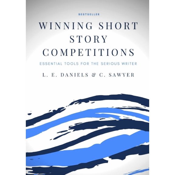 Winning Short Story Competitions: Essential Tools for the Serious Writer, (Paperback)