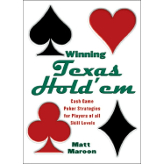 Pre-Owned Winning Texas Hold'em: Cash Game Poker Strategies for Players of All Skill Levels (Paperback) 1402729634 9781402729638