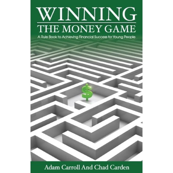 Pre-Owned Winning The Money Game: A Rule Book to Achieving Financial Success for Young People (Paperback) 0976792400 9780976792406