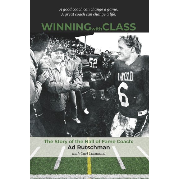 Winning with Class: The Story of the Hall of Fame Coach: Ad Rutschman (Paperback)