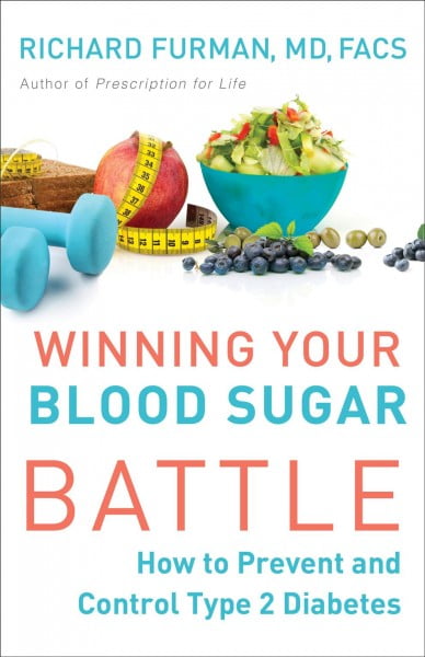 RICHARD MD FURMAN Winning Your Blood Sugar Battle: How to Prevent and Control Type 2 Diabetes (Other)