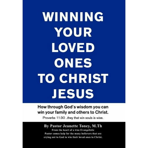 Winning Your Loved Ones (& Others) to Christ
