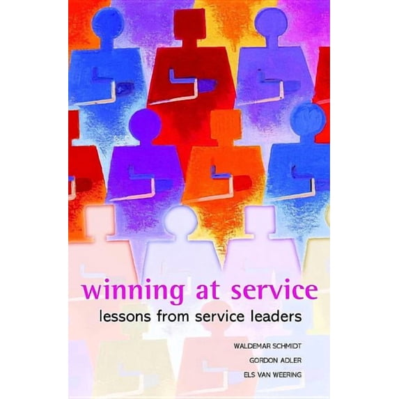 Winning at Service: Lessons from Service Leaders, (Hardcover)