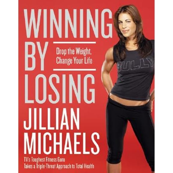 Winning by Losing : Drop the Weight, Change Your Life