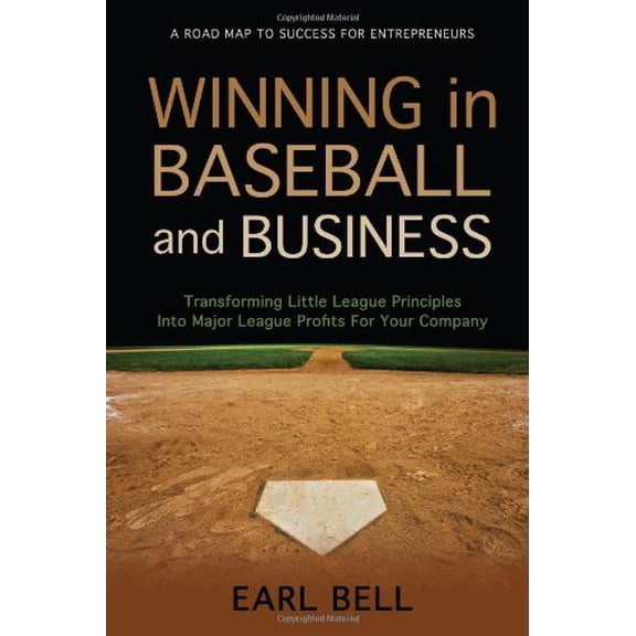 Pre-Owned Winning in Baseball and Business: Transforming Little League Principles Into Major League Profits for Your Company (Hardcover) 1938686241 9781938686245