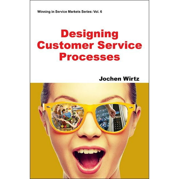 Winning in Service Markets Designing Customer Service Processes, Book 6, (Paperback)
