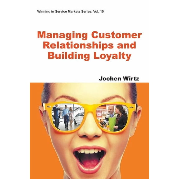Winning in Service Markets Managing Customer Relationships and Building Loyalty, Book 10, (Paperback)