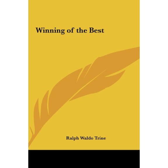 Winning of the Best Hardcover 1161361340 9781161361346 Ralph Waldo Trine