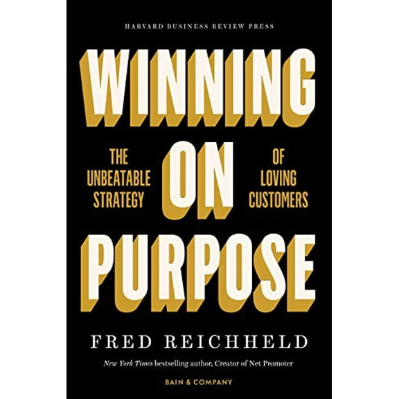Pre-Owned Winning on Purpose: The Unbeatable Strategy of Loving Customers (Hardcover) 1647821789 9781647821784