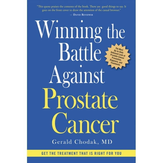 Pre-Owned Winning the Battle Against Prostate Cancer: Get the Treatment That Is Right for You (Paperback) 1936303035 9781936303038