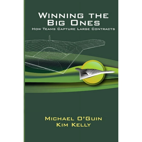 Winning the Big Ones: How Teams Capture Large Contracts, (Paperback)