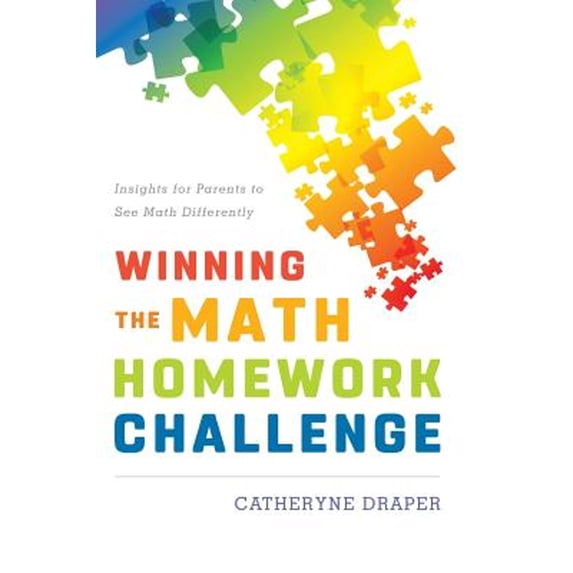 Pre-Owned Winning the Math Homework Challenge: Insights for Parents to See Math Differently (Hardcover 9781475829716) by Catheryne Draper