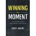 thumbnail image 1 of Winning the Moment : A Blueprint for a New Mindset and Focus (Paperback), 1 of 1