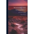 thumbnail image 1 of Winning the Southwest: A Story of Conquest (Hardcover), 1 of 1