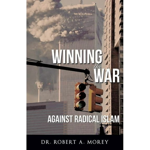 Winning the War Against Radical Islam (Paperback)