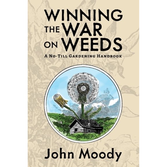 Pre-Owned Winning the War on Weeds: A No-Till Gardening Handbook Paperback
