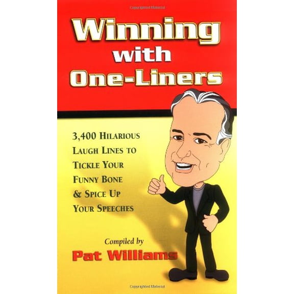 Pre-Owned Winning with One-Liners: 3,400 Hilarious Laugh Lines to Tickle Your Funny Bone & Spice Up Your (Paperback) by Pat Williams