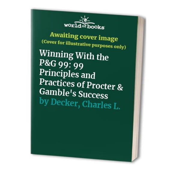 Pre-Owned Winning with the P&g 99: 99 Principles and Practices of Procter Gambles Success (Hardcover) 067101739X 9780671017392