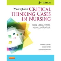Pre-Owned Winningham's Critical Thinking Cases in Nursing: Medical-Surgical, Pediatric, Maternity, and Psychiatric (Paperback) 0323083250 9780323083256