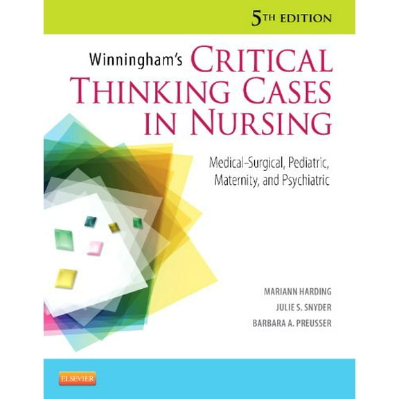 Pre-Owned Winningham's Critical Thinking Cases in Nursing: Medical-Surgical, Pediatric, Maternity, and Psychiatric (Paperback) 0323083250 9780323083256