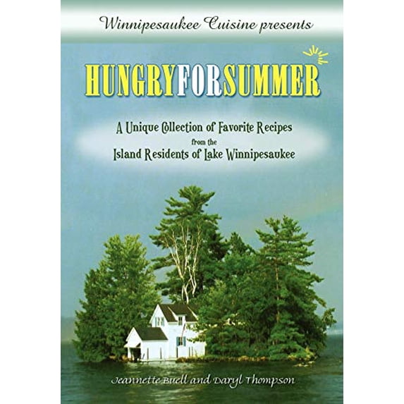 Pre-Owned Winnipesaukee Cuisine presents: Hungry for Summer - A Unique Collection of Favorite Recipes from the Island Residents of Lake Winnipesaukee (Paperback) 1432711857 9781432711856