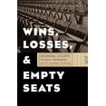 thumbnail image 1 of Wins, Losses, and Empty Seats: How Baseball Outlasted the Great Depression, (Hardcover), 1 of 1