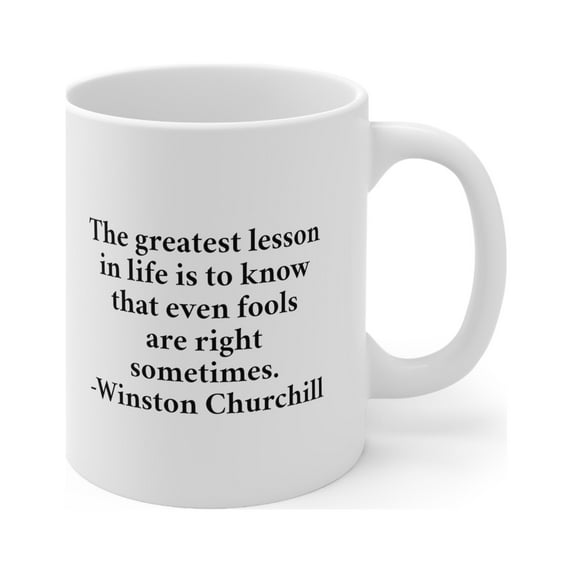 Winston Churchill Quote Mug - The Greatest Lesson In Life Is To Know