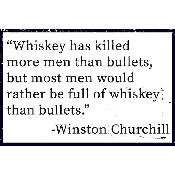 Winston Churchill Whiskey Has Killed More Men Than Bullets Quote 12" x 8" Funny Tin Sign Bar Pub Garage Man Cave Decor