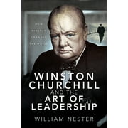 Winston Churchill and the Art of Leadership How Winston Changed the World Hardcover