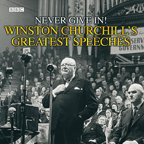 Pre-Owned Winston Churchill's Greatest Speeches: Vol 1: Never Give In! (Audiobook) by Winston Churchill
