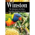 thumbnail image 1 of Winston: The Adventures of a Brave Australian Rainbow Lorikeet (Hardcover), 1 of 1