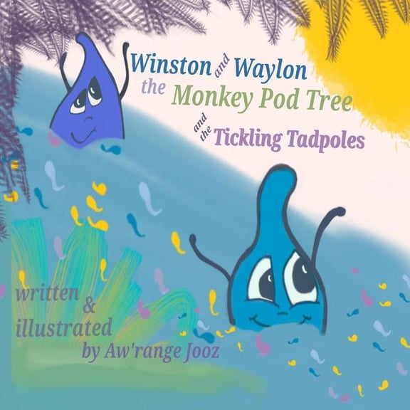 Winston and Waylon, the Monkey Pod Tree and the Tickling Tadpole, (Paperback)