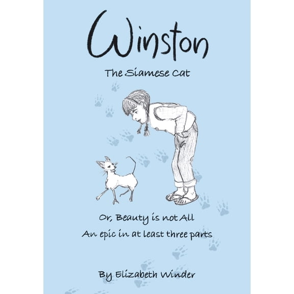 Winston the Siamese Cat: Or, Beauty is not All, (Paperback)