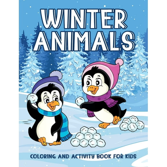 Winter Animals Coloring And Activity Book For Kids: Creativity Enhancing Activity Pages For Kids, Illustrations Of Anima, (Paperback)