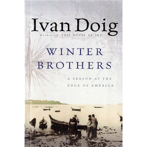 Winter Brothers: A Season at the Edge of American (Ameri)CA, (Paperback)