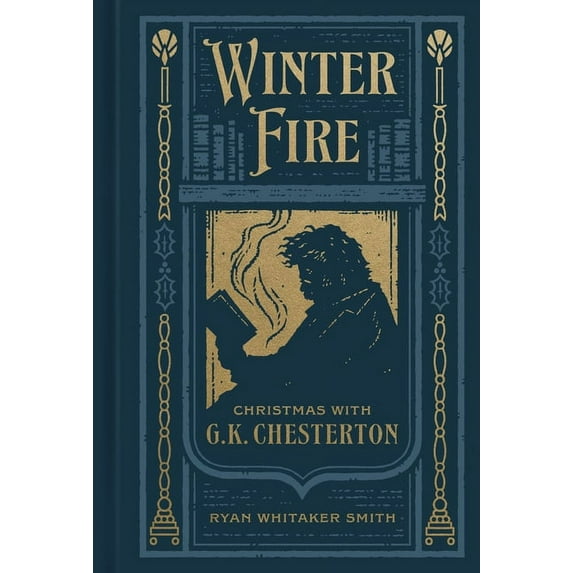 Winter Fire: Christmas with G.K. Chesterton, (Hardcover)