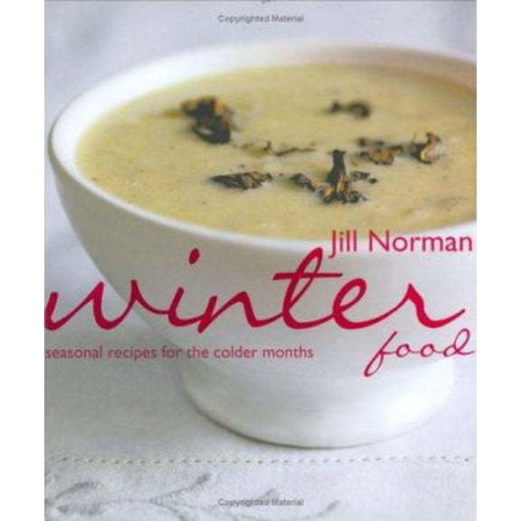 Pre-Owned Winter Food: Seasonal Recipes for the Colder Months (Hardcover) 1856265625 9781856265621