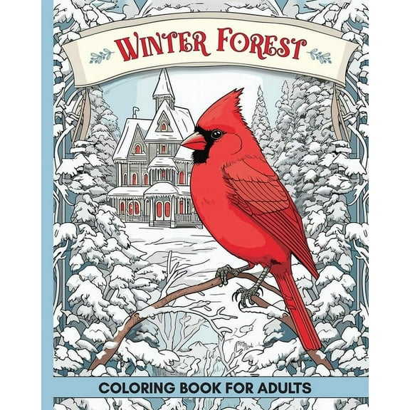 Winter Forest Coloring Book for Adults: 60 Pages with Wildlife and Country Houses to Color for Anxiety and Depression, (Paperback)