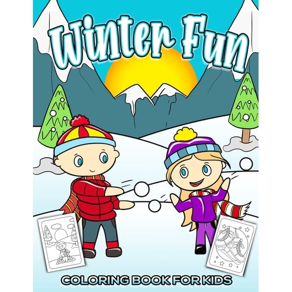 Winter Fun Coloring Book for Kids: Cute Childrens Winter Theme Coloring Pages for Boys and Girls Ages 4 to 8, (Paperback)