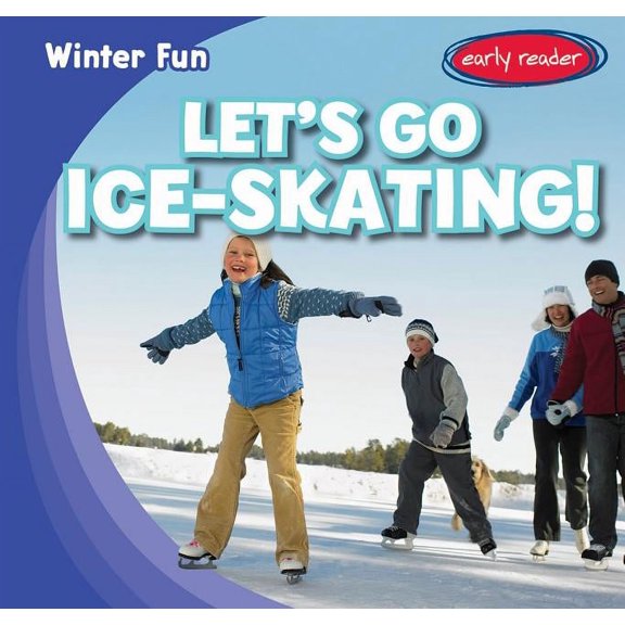Winter Fun: Let's Go Ice-Skating! (Paperback)